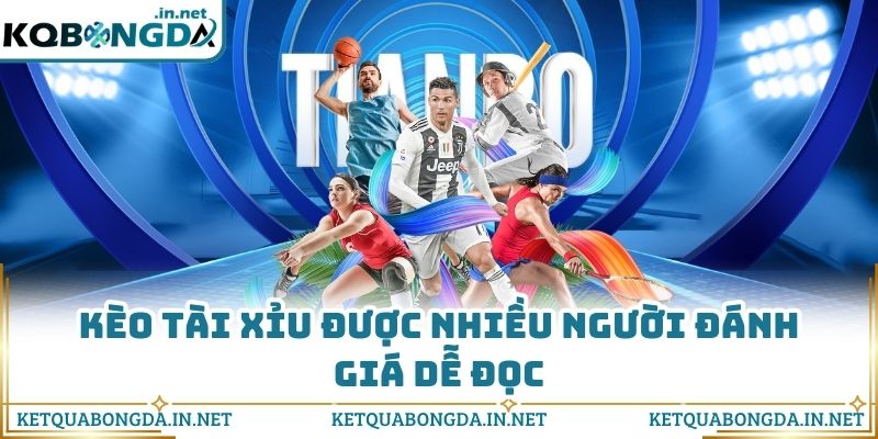 Kèo tài xỉu được nhiều người đánh giá dễ đọc