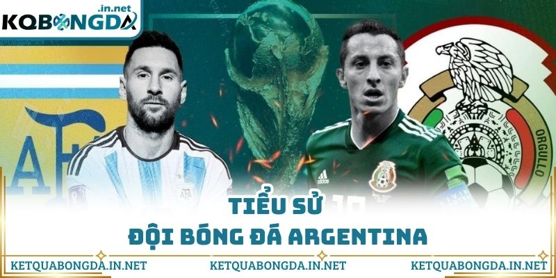 Tiểu sử đội bóng đá Argentina