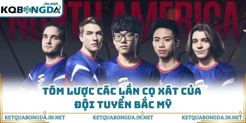 Tóm lược các lần cọ xát của đội tuyển Bắc Mỹ 